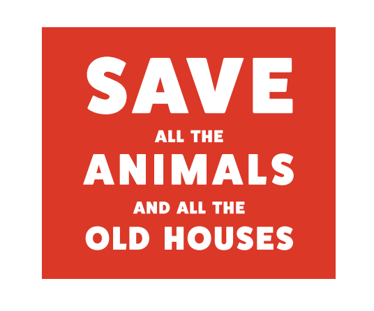 Save All the Animals and All the Old Houses Bumper Sticker