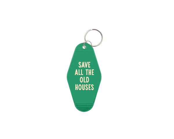Save All the Old Houses Vintage Hotel Keychain